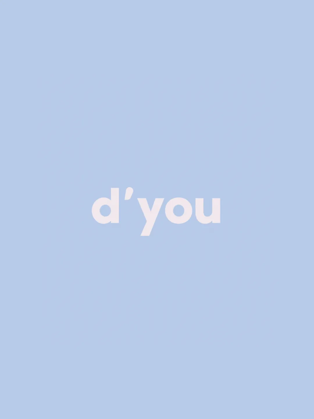d'you